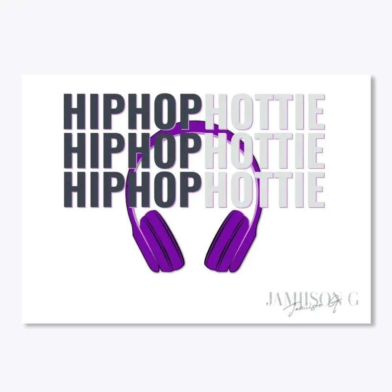 HIP HOP HOTTIE COLLECTION BY JAMIISON G